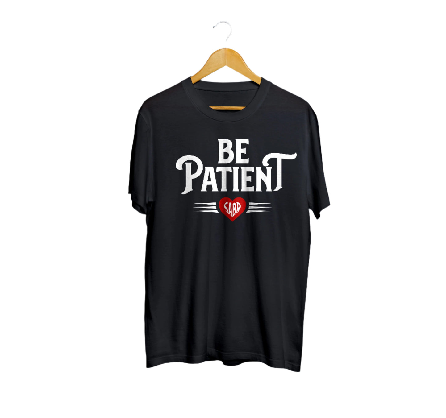 Be Patient T-shirts